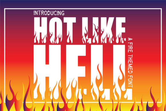 Hot Like Hell Font: Ignite Your Campaign Visuals